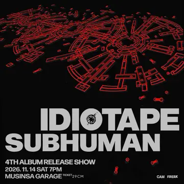 IDIOTAPE 4TH ALBUM: SUBHUMAN RELEASE SHOW 포스터